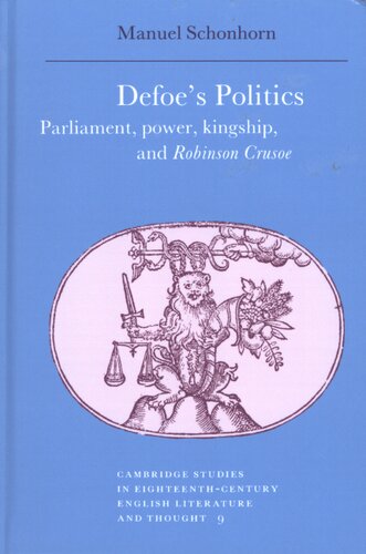 Defoe's politics: Parliament, power, kingship, and Robinson Crusoe