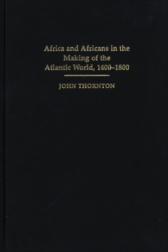 Africa and Africans in the making of the Atlantic world, 1400-1800