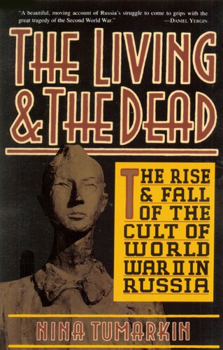 The living & the dead: the rise and fall of the cult of World War II in Russia