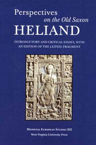 Perspectives on the Old Saxon Heliand: introductory and critical essays, with an edition of the Leipzig fragment