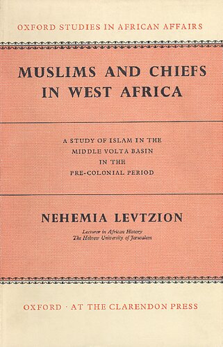 Muslims and chiefs in West Africa: a study of Islam in the Middle Volta Basin in the pre-colonial period
