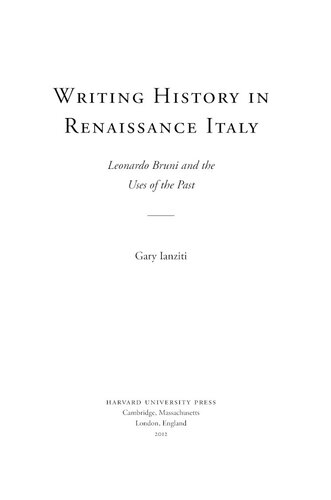 Writing history in Renaissance Italy: Leonardo Bruni and the uses of the past