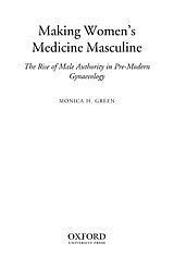 Making women's medicine masculine: the rise of male authority in pre-modern gynaecology