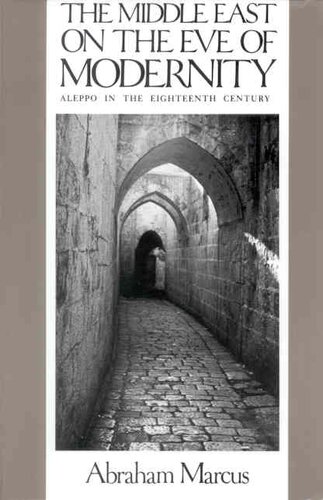 The Middle East on the eve of modernity: Aleppo in the eighteenth century