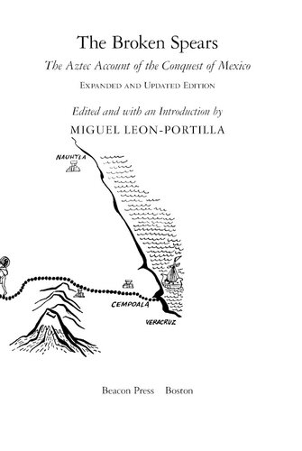The broken spears: the Aztec account of the Conquest of Mexico