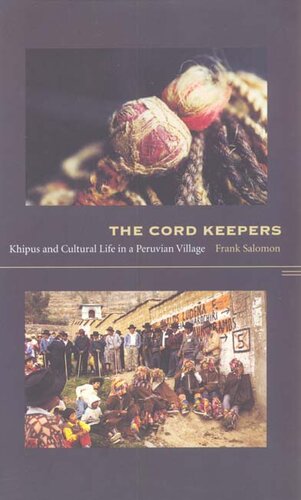 The cord keepers: khipus and cultural life in a Peruvian village