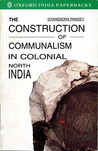 The construction of communalism in colonial north India