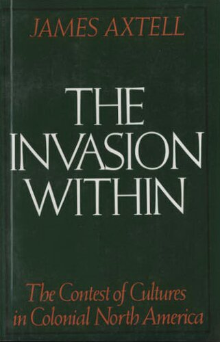 The invasion within: the contest of cultures in Colonial North America