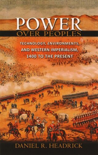 Power over peoples: technology, environments, and Western imperialism, 1400 to the present