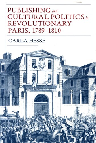 Publishing and cultural politics in revolutionary Paris, 1789-1810