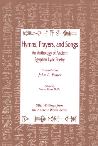 Hymns, prayers, and songs: an anthology of ancient Egyptian lyric poetry