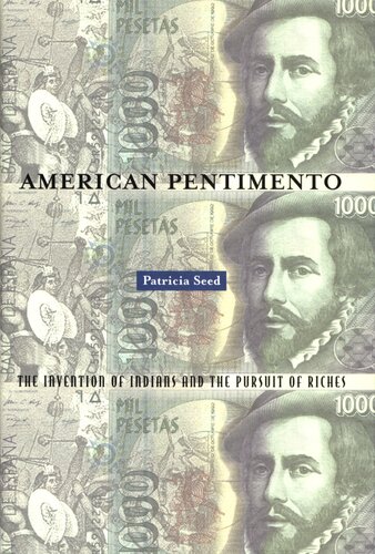American pentimento: the invention of Indians and the pursuit of riches