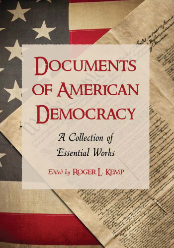 Documents of American Democracy: A Collection of Essential Works