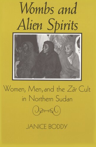 Wombs and alien spirits: women, men, and the Zār cult in northern Sudan