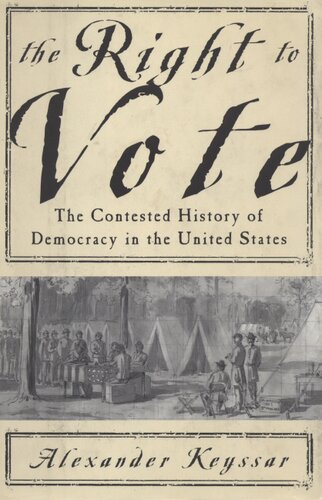 The right to vote: the contested history of democracy in the United States