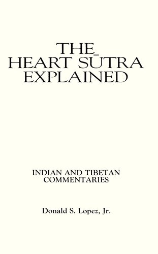 The Heart Sūtra explained: Indian and Tibetan commentaries