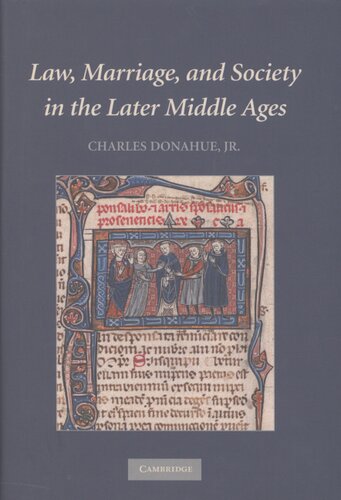 Law, marriage, and society in the later Middle Ages: arguments about marriage in five courts