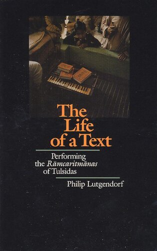 The life of a text: performing the Rāmcaritmānas of Tulsidas