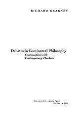 Debates in continental philosophy: conversations with contemporary thinkers