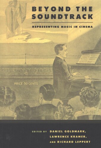 Beyond the soundtrack: representing music in cinema