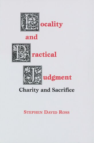 Locality and practical judgment: charity and sacrifice