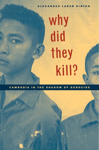 Why did they kill?: Cambodia in the shadow of genocide