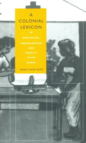A colonial lexicon of birth ritual, medicalization, and mobility in the Congo