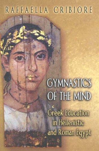 Gymnastics of the mind: Greek education in Hellenistic and Roman Egypt