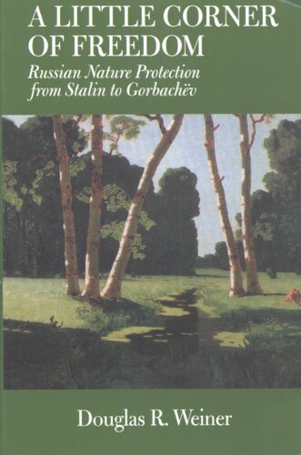 A little corner of freedom: Russian nature protection from Stalin to Gorbachëv