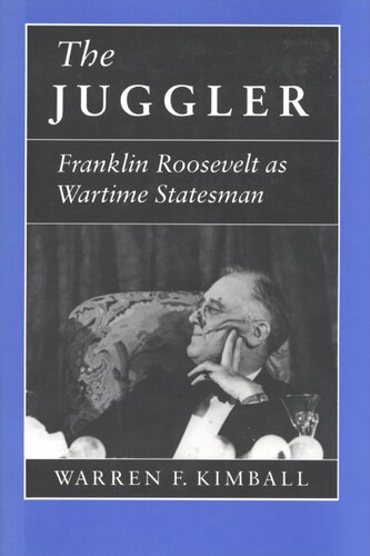 The juggler: Franklin Roosevelt as wartime statesman