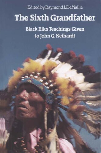 The Sixth Grandfather: Black Elk's teachings given to John G. Neihardt