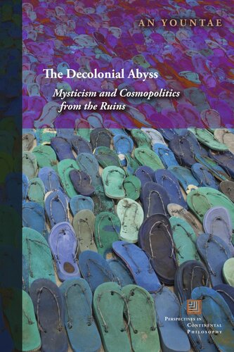 The decolonial abyss: mysticism and cosmopolitics from the ruins