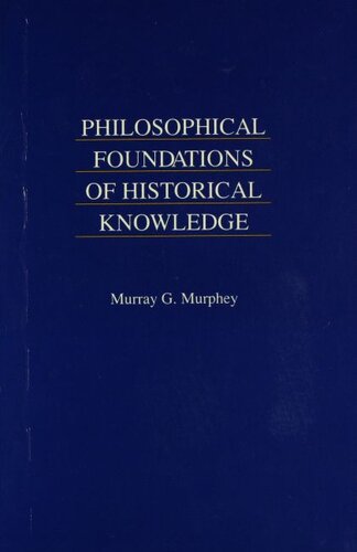 Philosophical foundations of historical knowledge