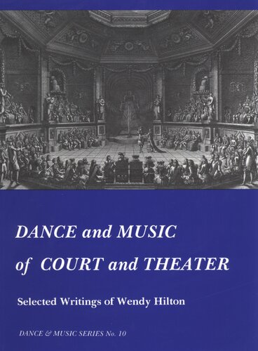 Dance and music of court and theater: selected writings of Wendy Hilton