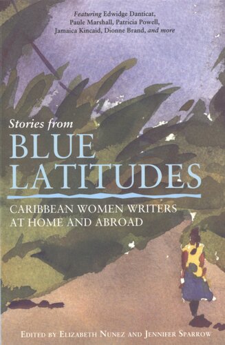 Stories from blue latitudes: Caribbean women writers at home and abroad