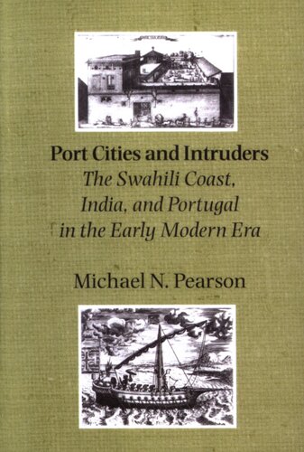 Port cities and intruders: the Swahili Coast, India, and Portugal in the early modern era