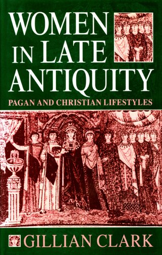 Women in late antiquity: pagan and Christian life-styles