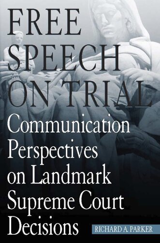 Free speech on trial: communication perspectives on landmark Supreme Court decisions