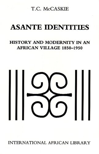 Asante identities: history and modernity in an African village, 1850-1950