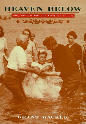 Heaven below: early Pentecostals and American culture