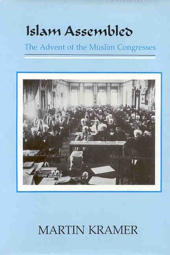 Islam assembled: the advent of the Muslim congresses