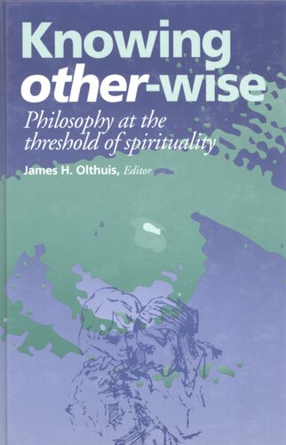 Knowing other-wise: philosophy at the threshold of spirituality
