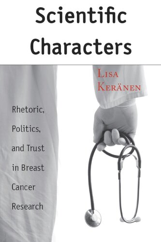 Scientific characters: rhetoric, politics, and trust in breast cancer research