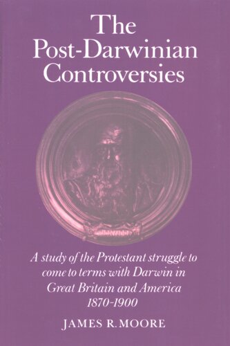 The post-Darwinian controversies: a study of the Protestant struggle to come to terms with Darwin in Great Britain and America, 1870-1900