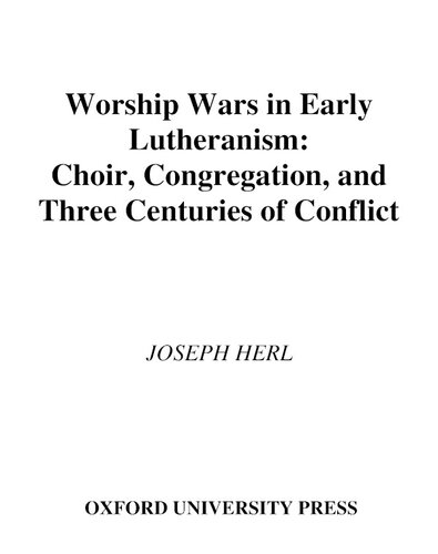 Worship wars in early Lutheranism: choir, congregation, and three centuries of conflict