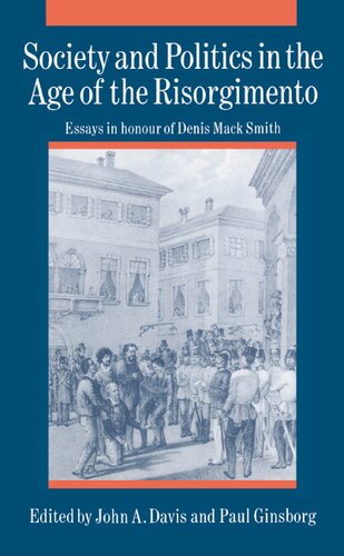 Society and politics in the age of the Risorgimento: essays in honour of Denis Mack Smith