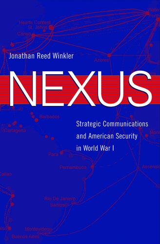 Nexus: strategic communications and American security in World War I