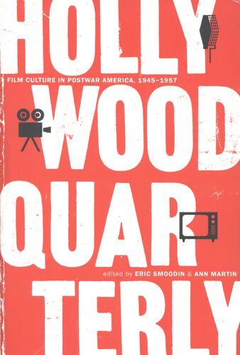 Hollywood quarterly: film culture in postwar America, 1945-1957