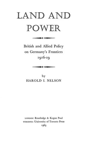 Land and power: British and Allied policy on Germany's frontiers, 1916-19