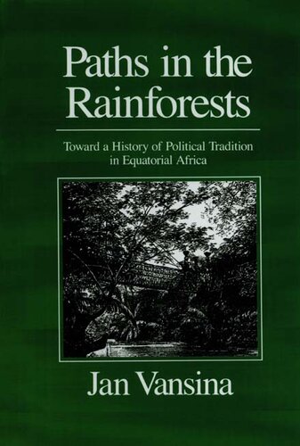 Paths in the rainforests: toward a history of political tradition in equatorial Africa